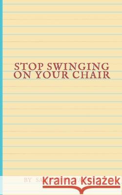 Stop Swinging on your Chair Samantha Fawkes 9789357740463