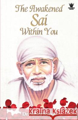 The Awakened Sai: Within You Anita Rajani 9789357768214