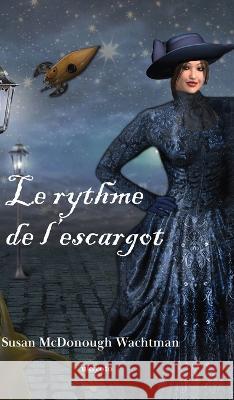 Le rythme de l'escargot Susan McDonough-Wachtman   9789357875431 Isekai Labs Llp - Etail