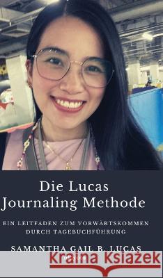 Die Lucas Journaling Methode Samantha Gail B Lucas   9789357875448