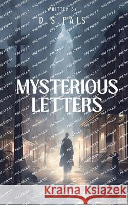 Mysterious Letters D S Pais   9789357879552 Ukiyoto Publishing