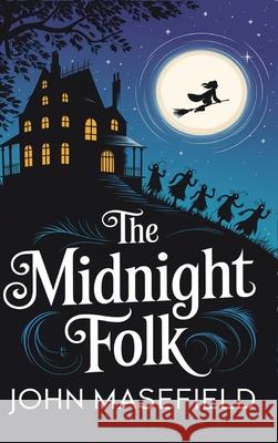The Midnight Folk (Kay Harker, #1) John Masefield 9789357893954 Cby Press