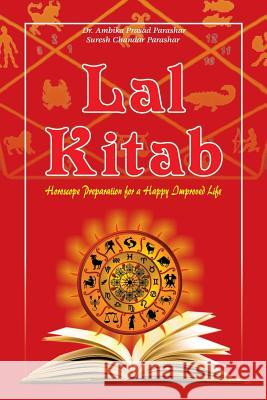 Lal Kitab: Most Popular Book to Predict Future Through Astrology & Palmistry Ambika Prasad Parashar, Surendra Chand Parashar 9789357940832