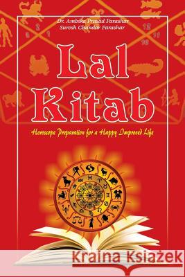 Lal Kitab: Most Popular Book to Predict Future Through Astrology & Palmistry Ambika Prasad Parashar, Surendra Chand Parashar 9789357940832 V & S Publishers