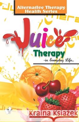 Juice Therapy Vikas Khatri 9789357941396