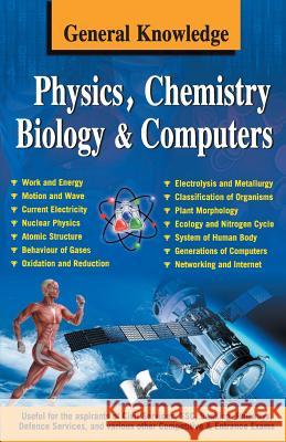 General Knowledge Physics, Chemistry, Biology and Computer Editorial Board 9789357941570