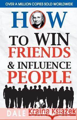 How to Win Friends and Influence People Dale Carnegie 9789357943246