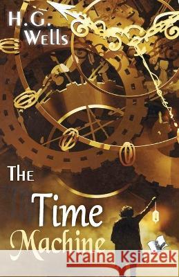 The Time Machine H. G. Wells 9789357943604 V & S Publisher