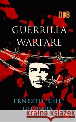 Guerrilla Warfare Ernesto Che Guevara   9789357990288 Delhi Open Books