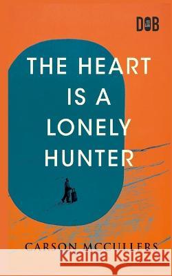 The Heart Is A Lonely Hunter Carson McCullers   9789357990325 Delhi Open Books