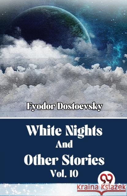 White Nights and Other Stories Fyodor Dostoevsky 9789358016475