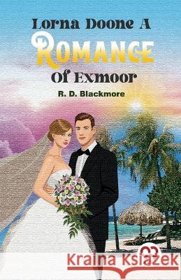 Lorna Doone A Romance Of Exmoor R D Blackmore   9789358016703 Double 9 Books