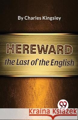 Hereward The Last of the English Charles Kingsley   9789358017120 Double 9 Books