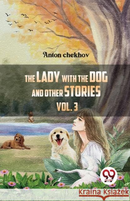 The Lady with the Dog and Other Stories Anton Chekhov 9789358017250 Double 9 Books LLP