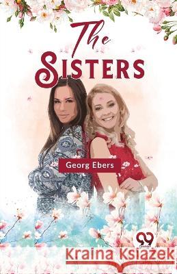 The Sisters Georg Ebers   9789358017274 Double 9 Books