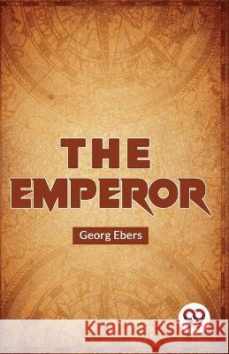 The Emperor Georg Ebers   9789358017632 Double 9 Books