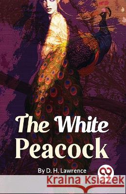 The White Peacock D H Lawrence   9789358019216 Double 9 Books