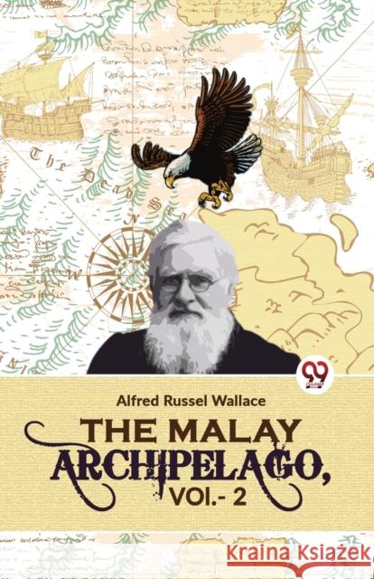 The Malay Archipelago Alfred Russel Wallace 9789358019384