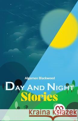 Day And Night Stories Algernon Blackwood   9789358019438 Double 9 Books