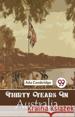 Thirty Years In Australia Ada Cambridge   9789358019827 Double 9 Books