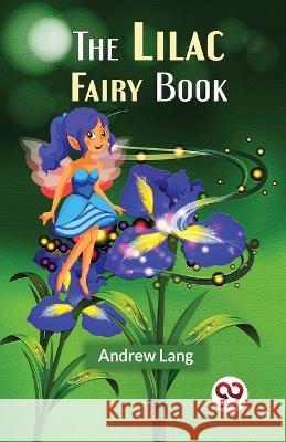 The Lilac Fairy Book Andrew Lang   9789358019971 Double 9 Books