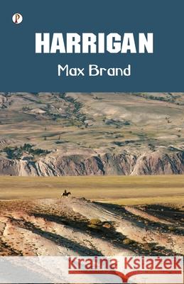 Harrigan Max Brand 9789358047400 Pharos Books Private Limited