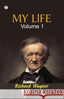 My Life - Volume 1 Richard Wagner 9789358048285