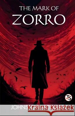 The Mark Of Zorro Johnston McCulley 9789358051490