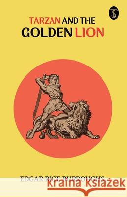 Tarzan And The Golden Lion Edgar Rice Burroughs 9789358052497 True Sign Publishing House Private Limited