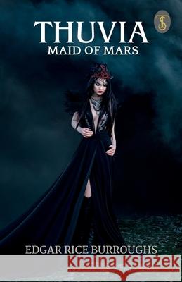 Thuvia, Maid Of Mars Edgar Rice Burroughs 9789358055788 True Sign Publishing House Private Limited