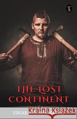 The Lost Continent Edgar Rice Burroughs 9789358055955 True Sign Publishing House Private Limited