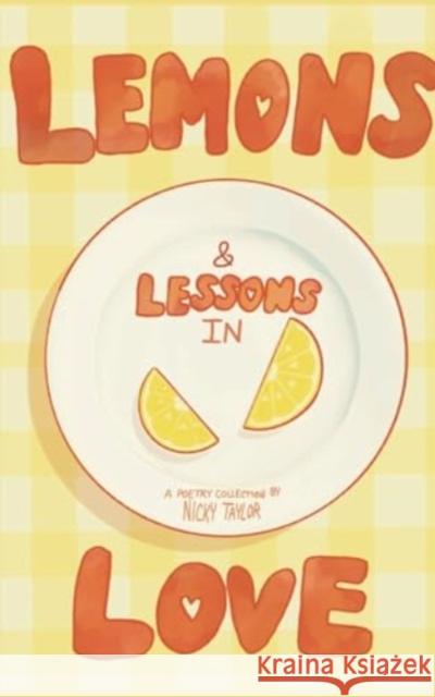 Lemons & Lessons in Love Nicky Taylor 9789358312560 Bookleaf Publishing