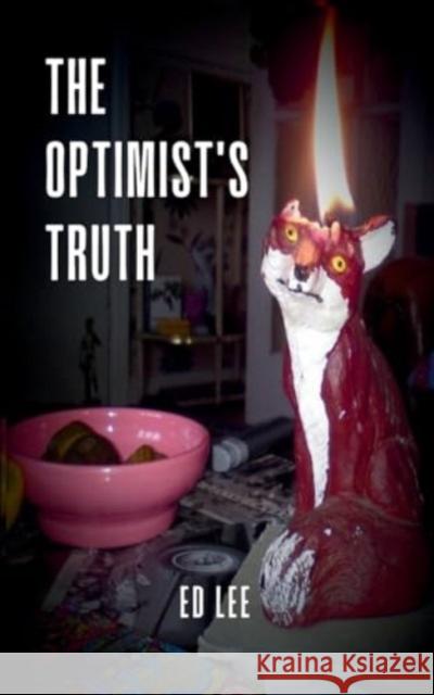 The Optimist's Truth Ed Lee 9789358313482 Bookleaf Publishing