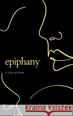 Epiphany a Collection Sarah Allen 9789358360042 Bookleaf Publishing