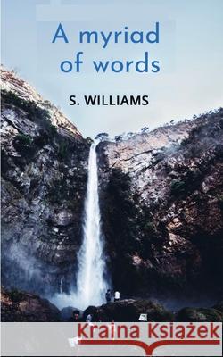 A myriad of words S. Williams 9789358361049 Bookleaf Publishing