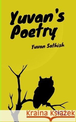 Yuvan's Poetry Yuvan Sathish 9789358368901
