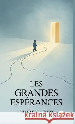 Les Grandes Esp?rances (french) Charles Dickens 9789358486544 Happy Hour Books