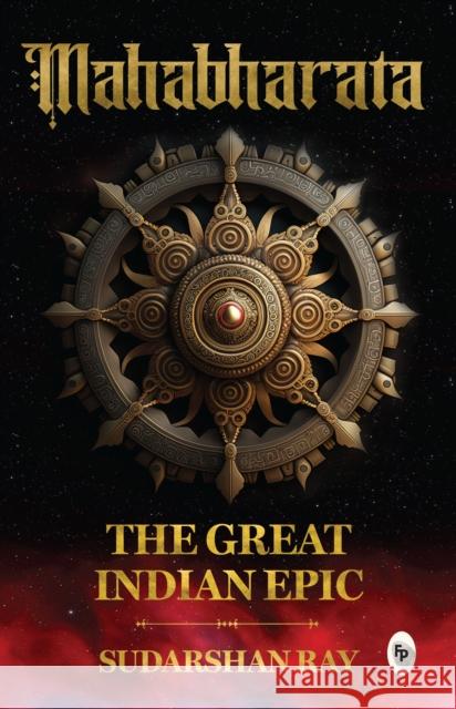 Mahabharata: The Great Indian Epic Sudarshan Ray 9789358560800 Prakash Books