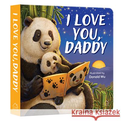 I Love You Daddy Panda Wonder House Books                       Eulalia Rose 9789358561500 Wonder House Books