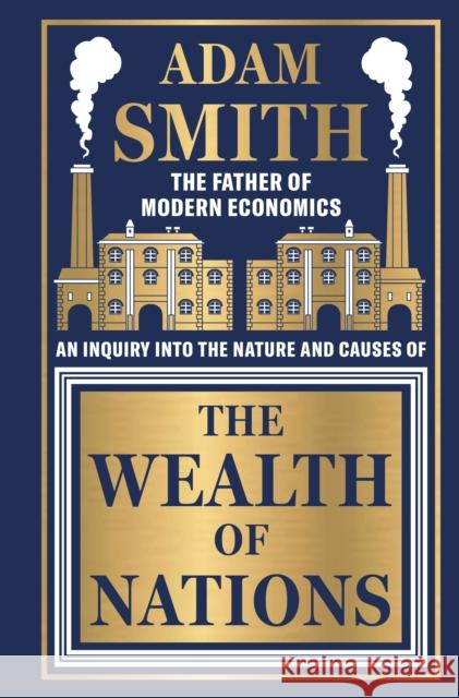 The Wealth of Nations: Deluxe Hardbound Edition Adam Smith 9789358561623 Fingerprint! Publishing