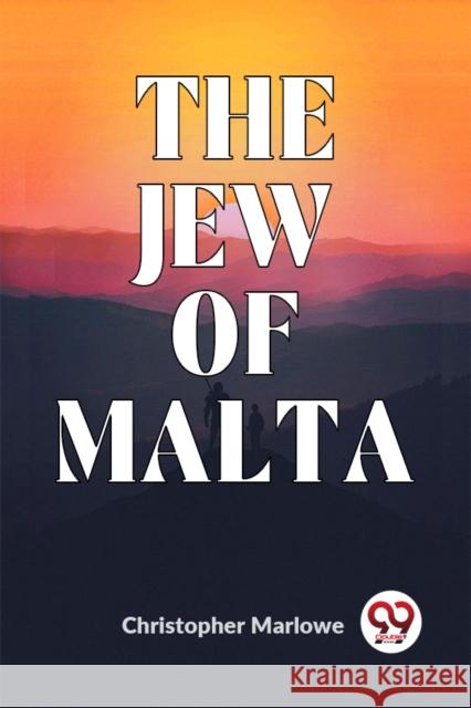The Jew of Malta Christopher Marlowe 9789358592191 Double 9 Books LLP