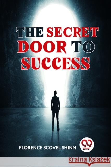 The Secret Door To Success Florence Scovel Shinn 9789358592634