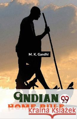 Indian Home Rule M K Gandhi   9789358710267 Double 9 Books