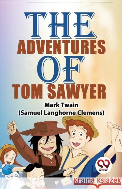 The Adventures of Tom Sawyer Mark Twain 9789358714999 Double 9 Books LLP