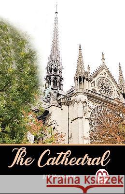 The Cathedral J K Huysmans   9789358715019 Double 9 Books