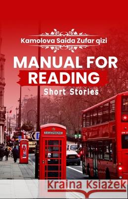 Manual For Reading Short Stories Kamolova Saida Zufar Qizi 9789358725704