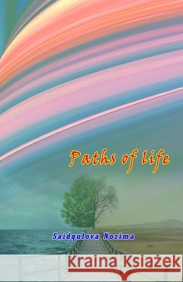 Paths of life: (Umr so'qmoqlari) Saidqulova Nozima 9789358727913 Taemeer Publications