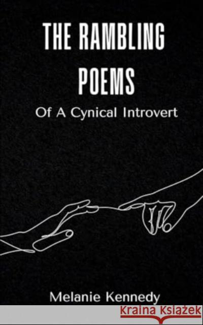 The Rambling Poems Of A Cynical Introvert Melanie Kennedy 9789358736380