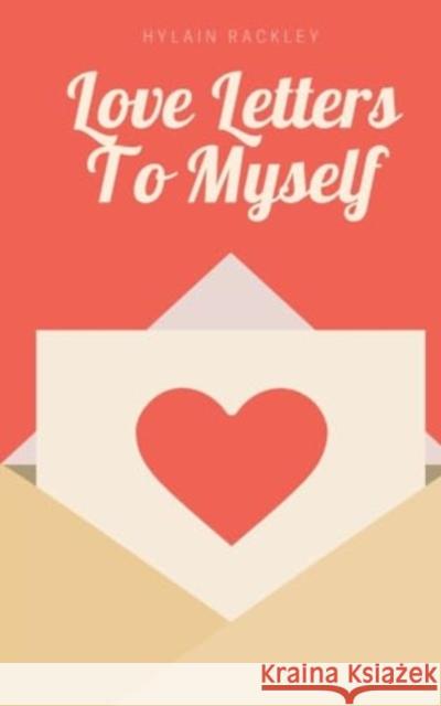 Love Letters To Myself Hylain Rackley 9789358737332