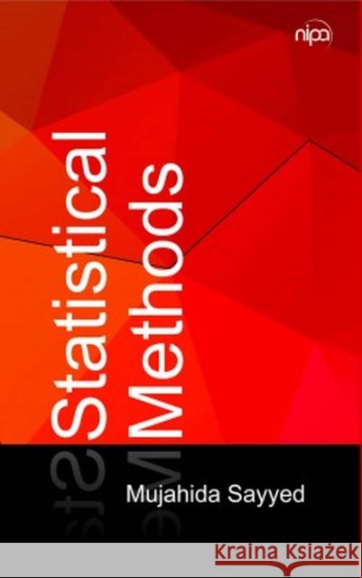 Statistical Methods Mujahida Sayyed 9789358870091
